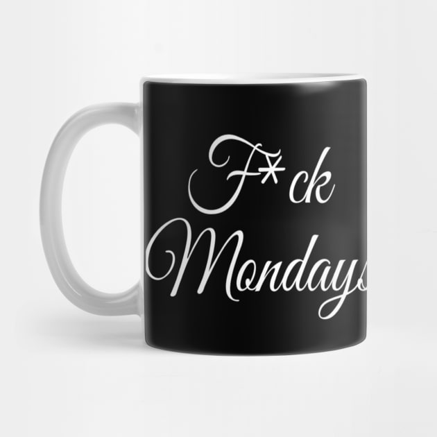 F*ck Mondays | I Hate Mondays | Mondays stink by DesignsbyZazz